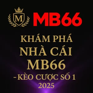 đánh giá nhà cái mb66 2025