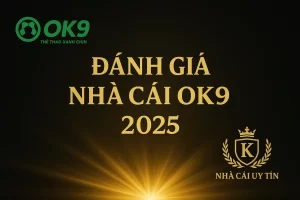 đánh giá nhà cái ok9 2025